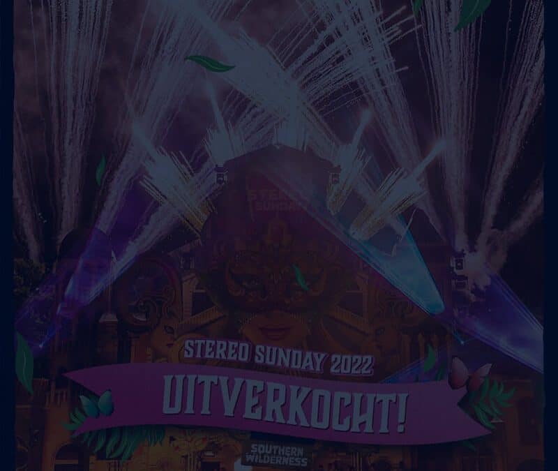 Stereo Sunday 2022 is UITVERKOCHT!